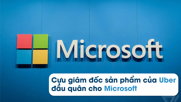 Cựu giám đốc sản phẩm Uber đầu quân cho Microsoft, tham vọng xây dựng trải nghiệm khách hàng đẳng cấp thế giới